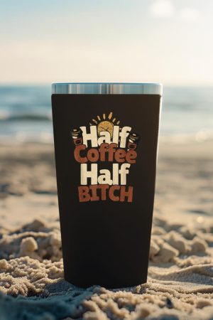 Half Coffee Half Bitch Funny Morning Coffee Drinkers Tumbler