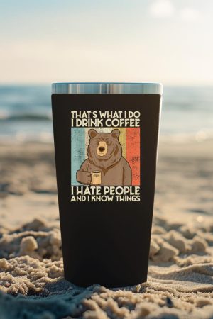That's What I Do I Drink Coffee I Hate People And I Know Tumbler