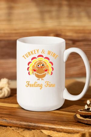 Turkey & Wine Feeling Fine Funny Thanksgiving T Shirt Mug