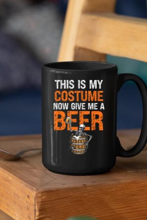 This Is My Costume Now Give Me A Beer Funny Halloween Mug