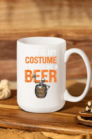 This Is My Costume Now Give Me A Beer Funny Halloween Mug