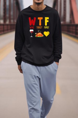 W.T.F Wine Turkey Family Funny Fall Autumn Thanksgiving Day Sweatshirt