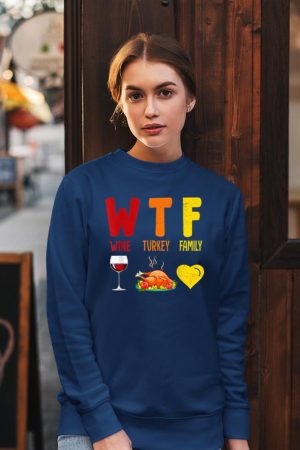 W.T.F Wine Turkey Family Funny Fall Autumn Thanksgiving Day Sweatshirt
