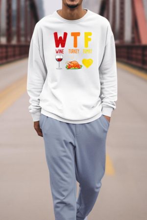 W.T.F Wine Turkey Family Funny Fall Autumn Thanksgiving Day Sweatshirt