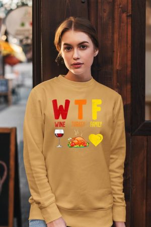 W.T.F Wine Turkey Family Funny Fall Autumn Thanksgiving Day Sweatshirt