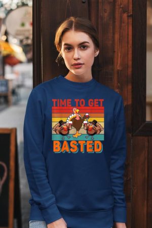 Vintage Time To Get Basted Thanksgiving Turkey Drinking Wine Sweatshirt