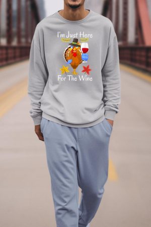 Turkey Iu2019m Just Here For The Wine Thanksgiving Day Sweatshirt