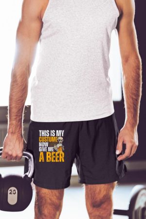 This Is My Costume Now Give Me A Beer - Halloween Design Short
