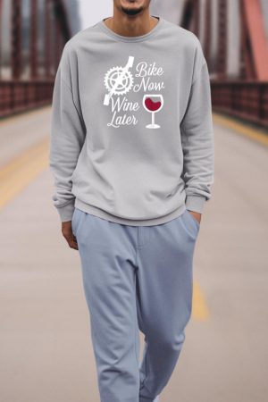Bike Now Wine Later - Funny Biker Sweatshirt
