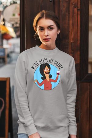 Bob's Burgers Linda Wine Helps Me Drink Sweatshirt
