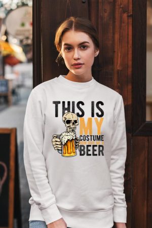 This Is My Costume Now Give Me A Beer Halloween Beer Party Sweatshirt