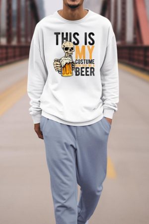 This Is My Costume Now Give Me A Beer Halloween Beer Party Sweatshirt