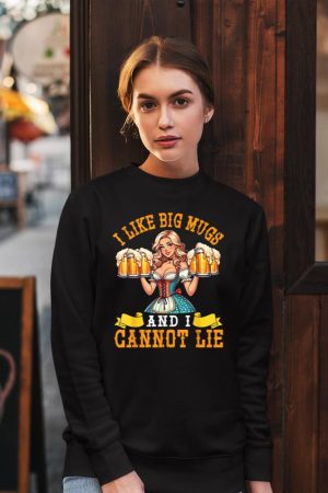 Bavarian Girl Beer Maiden I Like Big Mugs And I Cannot Lie Sweatshirt