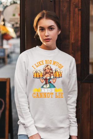 Bavarian Girl Beer Maiden I Like Big Mugs And I Cannot Lie Sweatshirt
