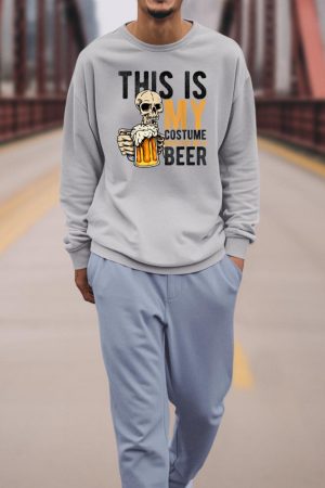 This Is My Costume Now Give Me A Beer Halloween Beer Party Sweatshirt