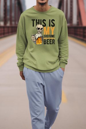 This Is My Costume Now Give Me A Beer Halloween Beer Party Sweatshirt
