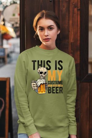 This Is My Costume Now Give Me A Beer Halloween Beer Party Sweatshirt