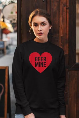 Beer Mine for Beer Drinkers Funny Valentine's Day Sweatshirt