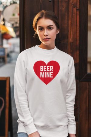 Beer Mine for Beer Drinkers Funny Valentine's Day Sweatshirt