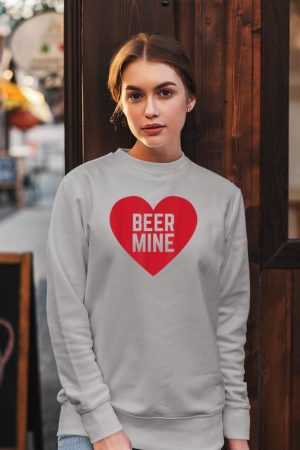 Beer Mine for Beer Drinkers Funny Valentine's Day Sweatshirt