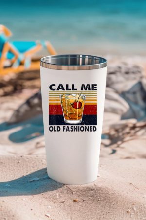 Funny Wine Call Me Old Fashioned Vintage Gift Tumbler