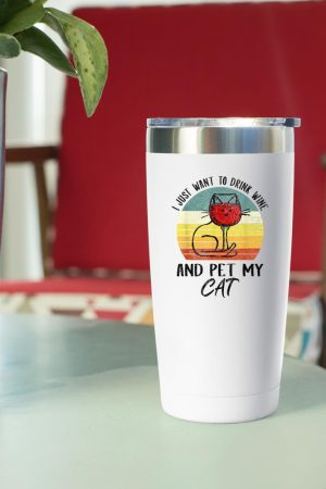 I Just Want To Drink Wine And Pet My Cat Cats Lover Tumbler