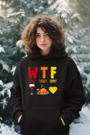 W.T.F Wine Turkey Family Funny Fall Autumn Thanksgiving Day Hoodie