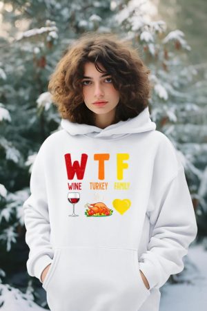 W.T.F Wine Turkey Family Funny Fall Autumn Thanksgiving Day Hoodie