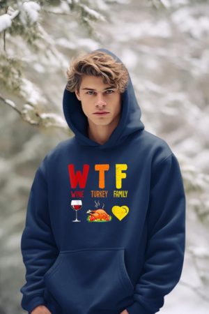 W.T.F Wine Turkey Family Funny Fall Autumn Thanksgiving Day Hoodie