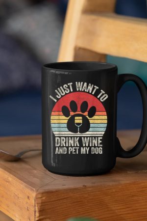 Vintage Retro I Just Want To Drink Wine And Pet My Dog Funny Mug