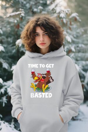 Time To Get Basted Thanksgiving Shirt Wine Gift For Women Hoodie
