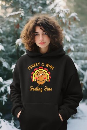 Turkey & Wine Feeling Fine Funny Thanksgiving T Shirt Hoodie