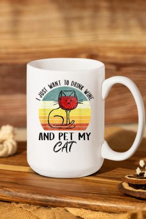 I Just Want To Drink Wine And Pet My Cat Cats Lover Mug