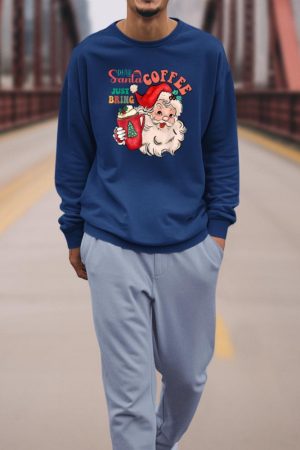 Funny Graphic Dear Santa Just Bring Coffee Happy Christmas Sweatshirt