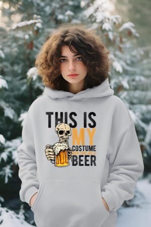 This Is My Costume Now Give Me A Beer Halloween Beer Party Hoodie