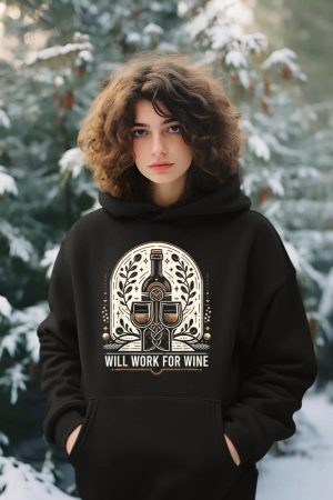 Will Work For Wine Lover Designs Hoodie