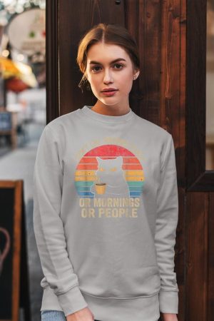 I Don't Like Morning People Or Mornings Or People Retro Cat Sweatshirt