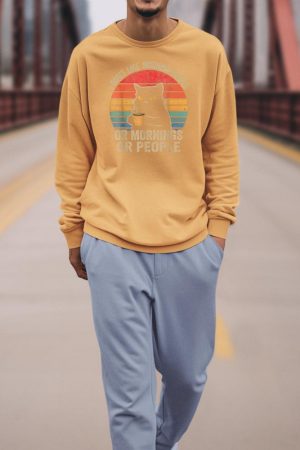 I Don't Like Morning People Or Mornings Or People Retro Cat Sweatshirt