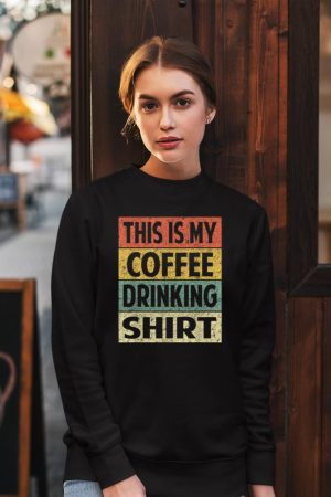 Funny This is My Coffee Drinking Shirt Cute Caffeine Lover Sweatshirt