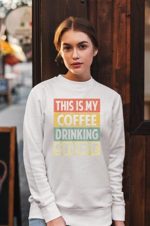 Funny This is My Coffee Drinking Shirt Cute Caffeine Lover Sweatshirt