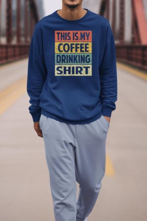 Funny This is My Coffee Drinking Shirt Cute Caffeine Lover Sweatshirt
