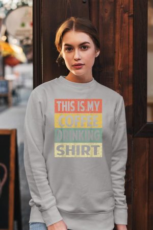 Funny This is My Coffee Drinking Shirt Cute Caffeine Lover Sweatshirt