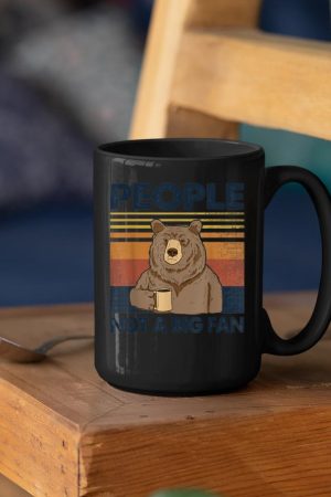 People Not A Big Fan Bear Drinking Coffee Mug