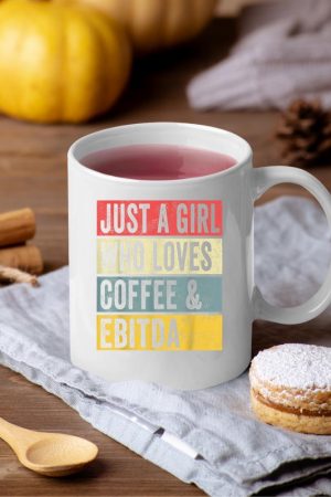 Just A Girl Who Loves Coffee And Ebitda Funny Accountant Mom Mug