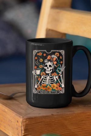 Messy Bun Coffee Lover Never Better Floral Skeleton Women Mug