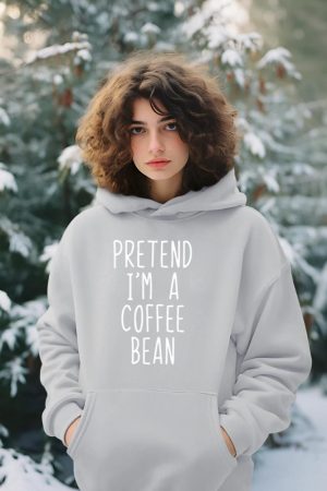 Pretend I'm A Coffee Bean Costume Halloween Lazy Quick Hoodie
