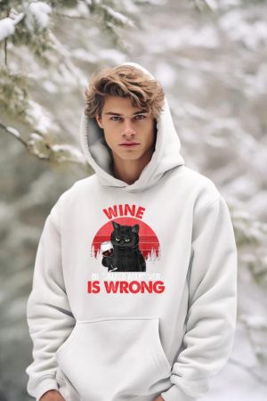 Sarcastic Cat Wine Because Murder Is Wrong Drinking Lovers Hoodie