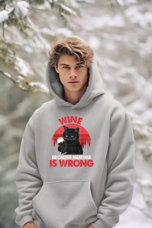 Sarcastic Cat Wine Because Murder Is Wrong Drinking Lovers Hoodie