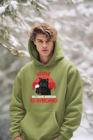 Sarcastic Cat Wine Because Murder Is Wrong Drinking Lovers Hoodie