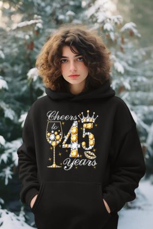Cheers To 45 Years Old Happy 45th Birthday Queen Drink Wine Hoodie